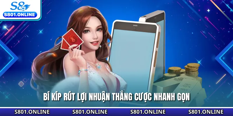 Bí kíp rút lợi nhuận thắng cược nhanh gọn