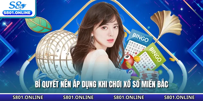 Bí quyết nên áp dụng khi chơi xổ số miền Bắc