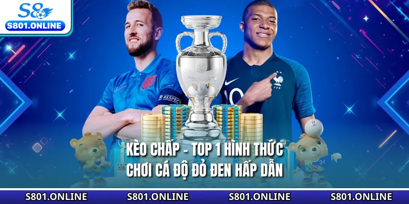 Kèo Chấp - Top 1 Hình Thức Chơi Cá Độ Đỏ Đen Hấp Dẫn
