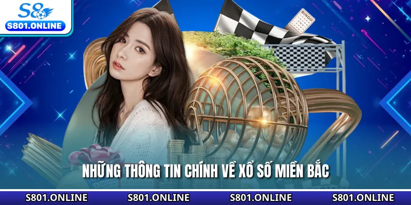 Những thông tin chính về xổ số miền Bắc